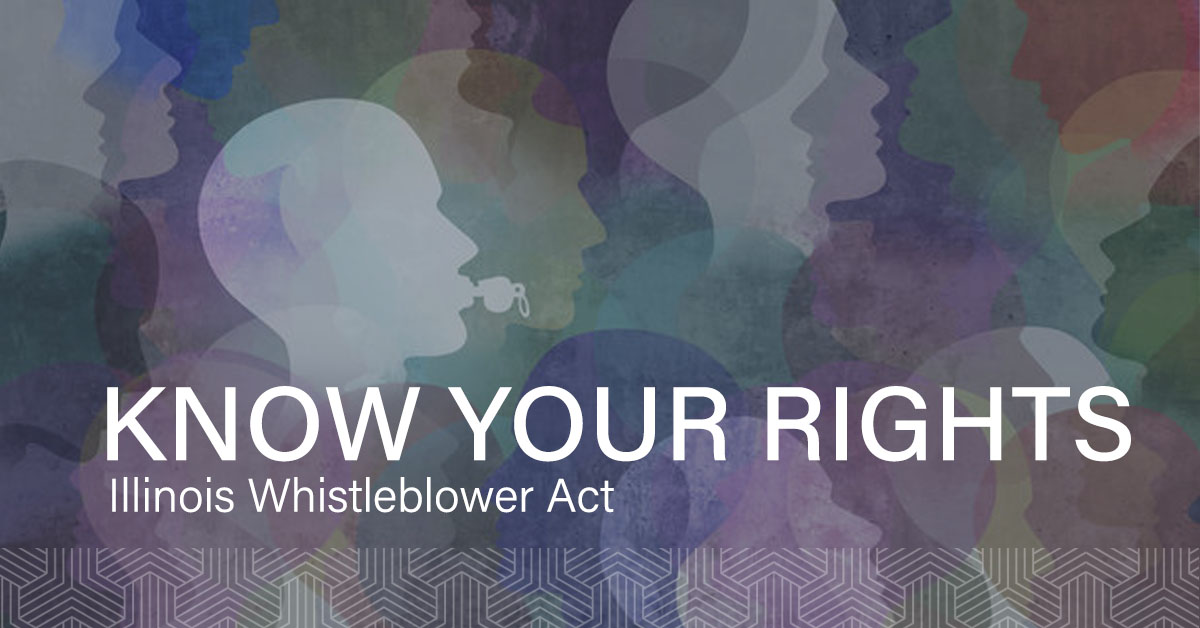 Know your rights Illinois Whistleblower Act